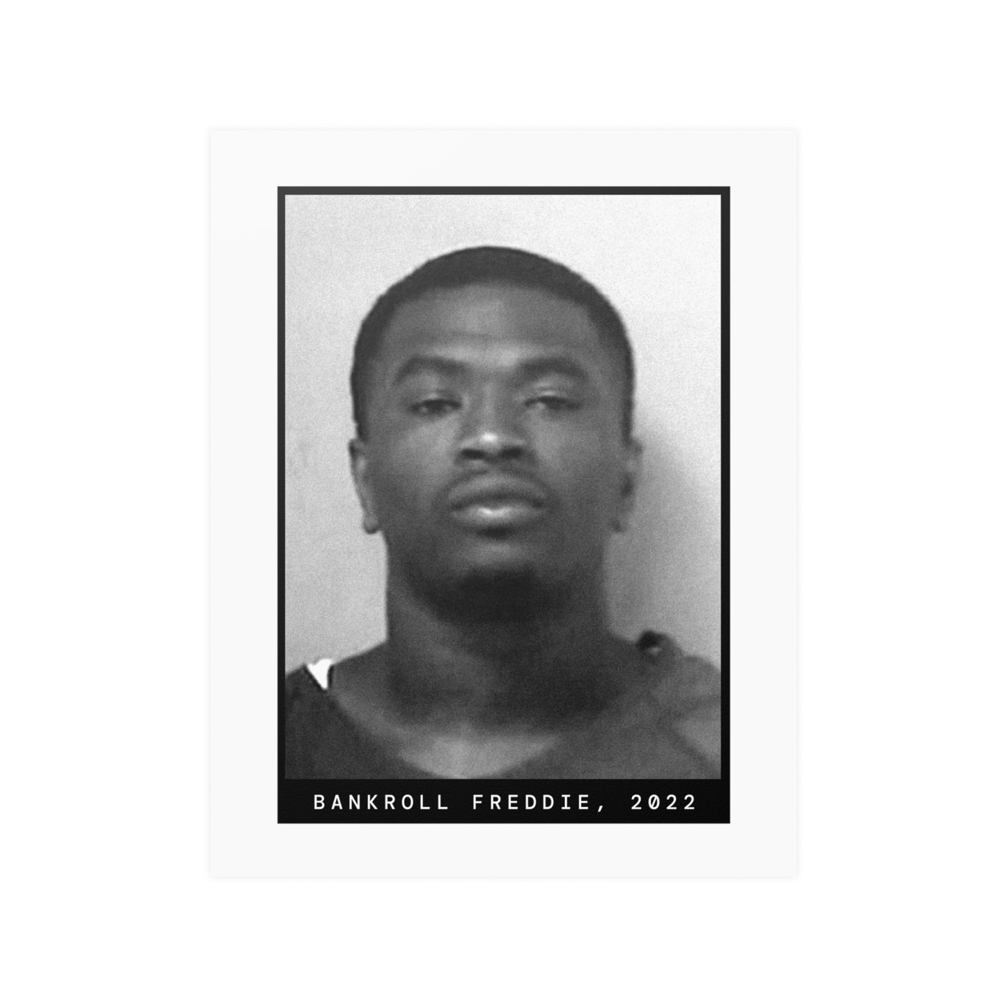 Bankroll Freddie, 2022 Rapper Mugshot Poster