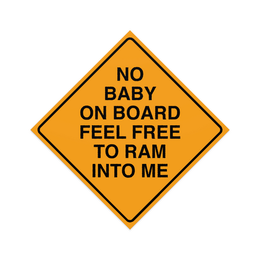 No Baby On Board Feel Free To Ram Into Me Sticker Decal | Easy Peel & Stick | Funny Meme Bumper Sticker