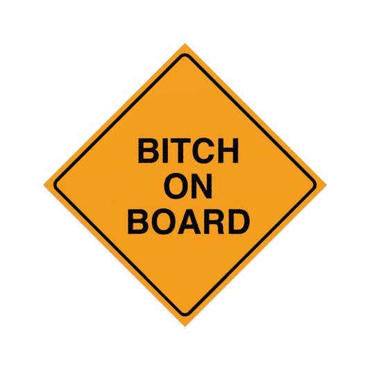 Bitch On Board Sticker Decal | Easy Peel & Stick | Funny Meme Bumper Sticker
