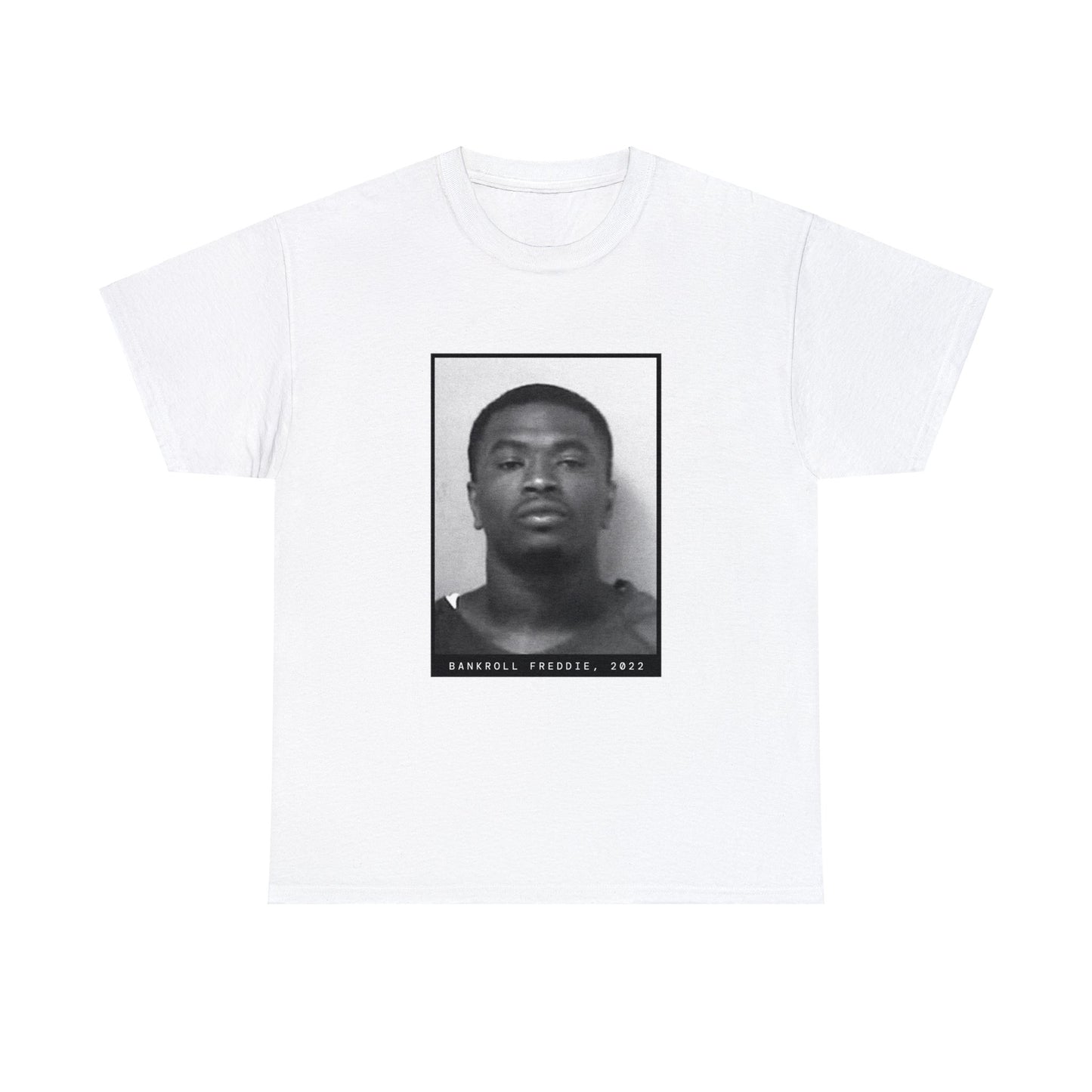 Bankroll Freddie, 2022 Rapper Mugshot Tee