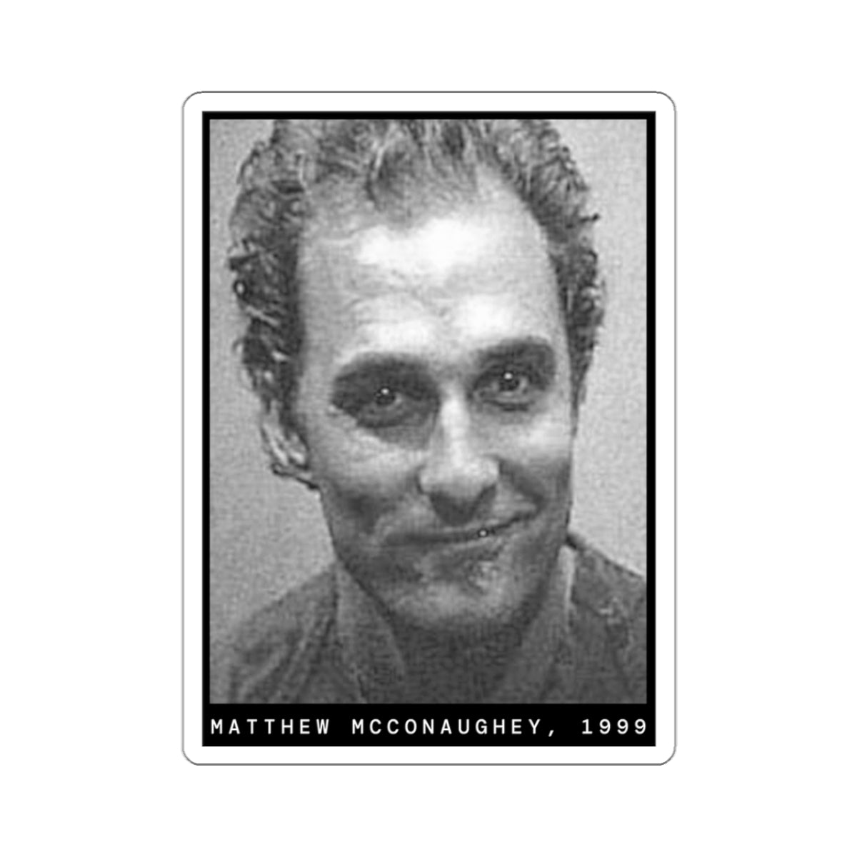 Pegatina de foto policial del actor Matthew McConaughey, 1999