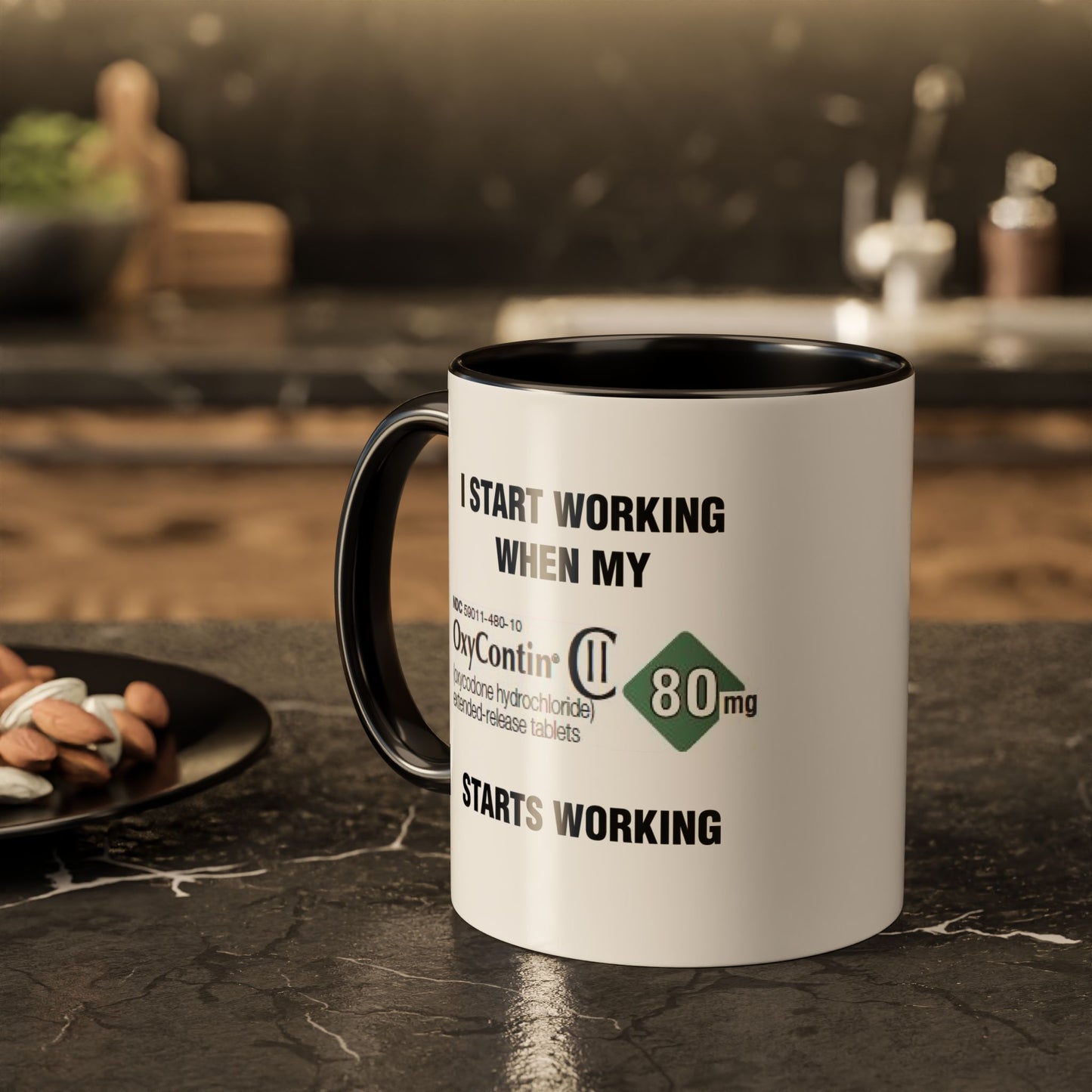 I Start Working When My OxyContin Starts Working - Morning Meds Meme Mug