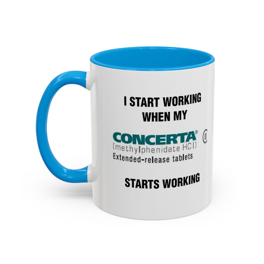 I Start Working When My Concerta Starts Working - Morning Meds Meme Mug