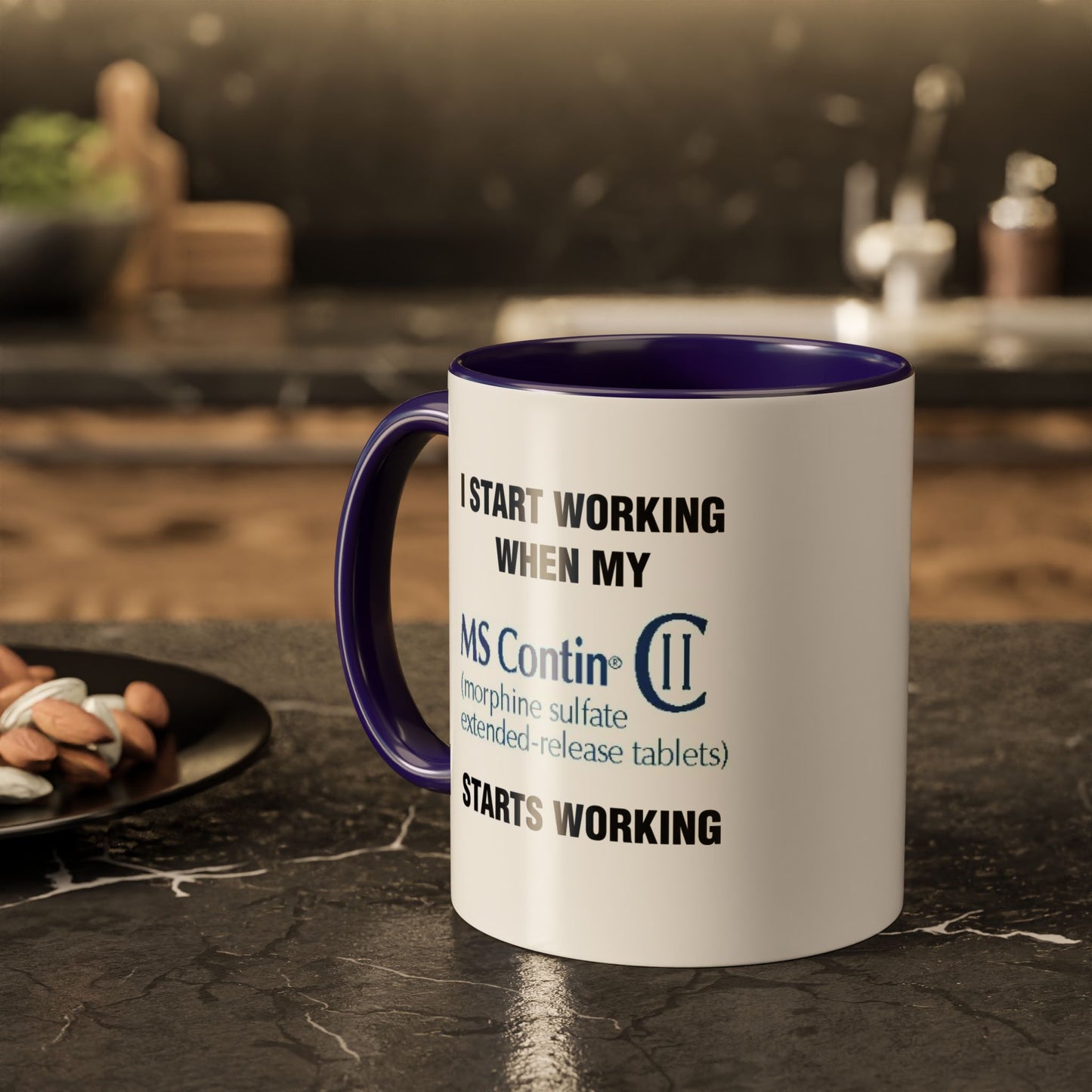 I Start Working When My MS Contin Starts Working - Morning Meds Meme Mug