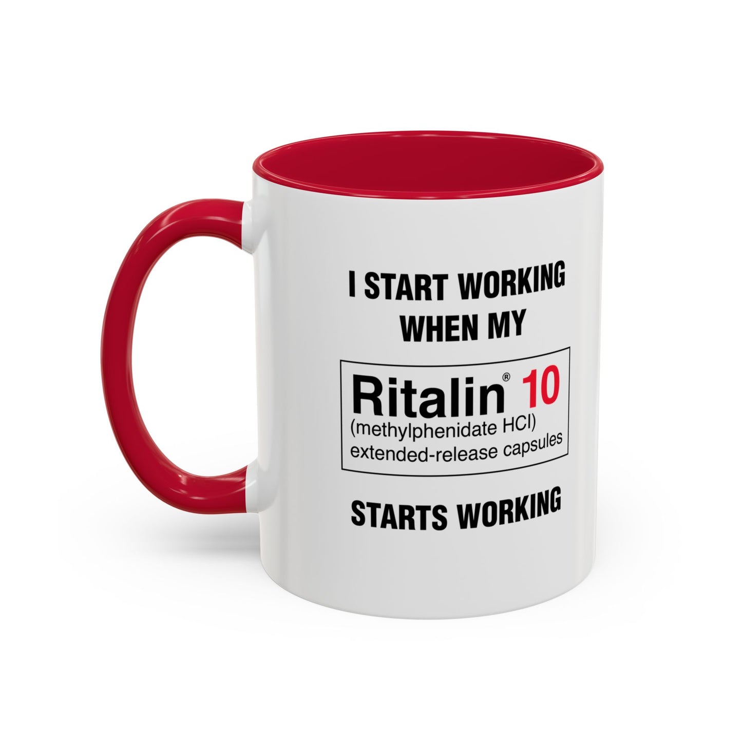 I Start Working When My Ritalin Starts Working - Morning Meds Meme Mug